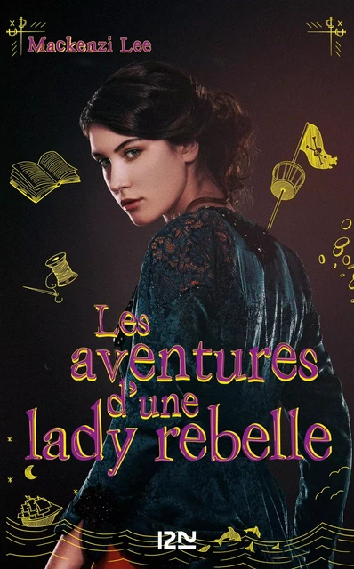 Les aventures d'une lady rebelle - Mackenzi Lee - Univers Poche