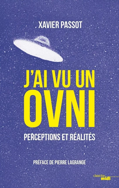 J'ai vu un OVNI - Xavier Passot - Cherche Midi