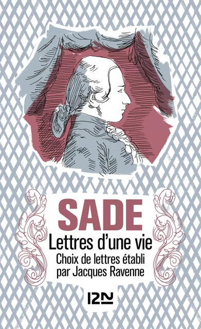 Lettres d'une vie - Donatien Alphonse François Sade, Jacques Ravenne - Univers Poche