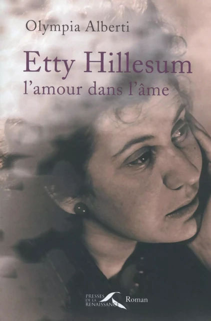 Etty Hillesum, l'amour dans l'âme - Olympia Alberti - Place des éditeurs