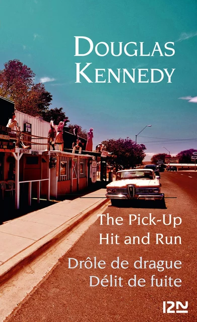 Bilingue français-anglais : Drôle de drague et Délit de fuite / The Pick-up et Hit and run - Douglas Kennedy - Univers Poche