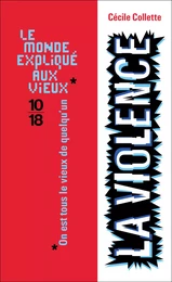 Le monde expliqué aux vieux : la violence