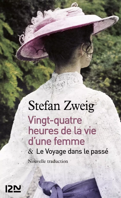 24h de la vie d'une femme suivi de Le Voyage dans le passé - Stefan Zweig - Univers Poche