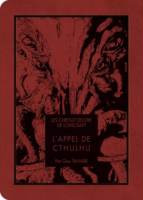 Les Chefs d'oeuvre de Lovecraft - L'Appel de Cthulhu - Howard Phillips Lovecraft, Gou Tanabe - AC média