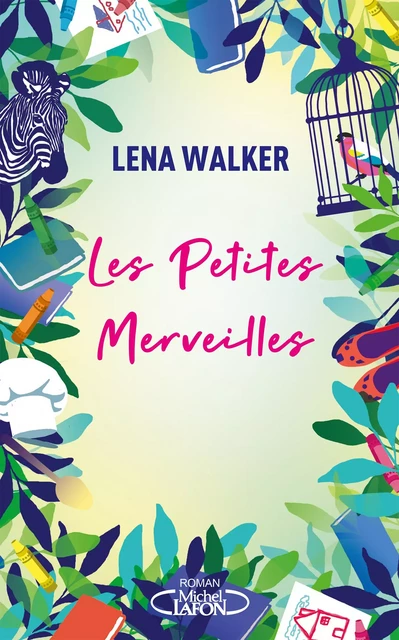 Les Petites Merveilles - Lena Walker - Michel Lafon