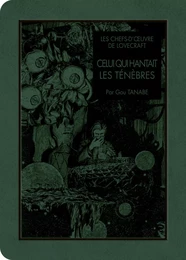 Les Chefs d'oeuvre de Lovecraft - Celui qui hantait les ténèbres