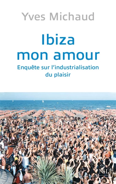 Ibiza mon amour - Yves Michaud - Groupe Robert Laffont