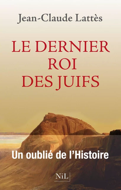 Le dernier roi des Juifs - Jean-Claude Lattès - Groupe Robert Laffont