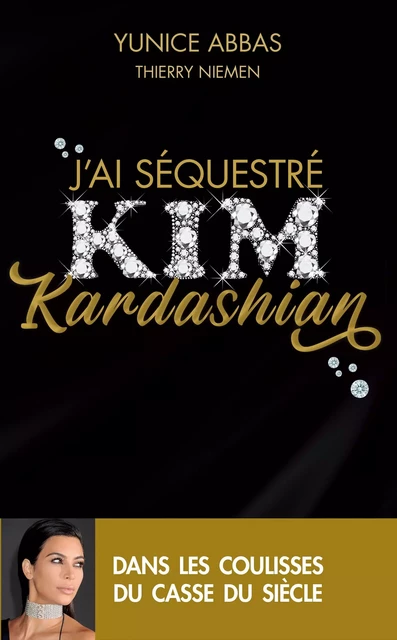 J'ai séquestré Kim Kardashian - Yunice Abbas, Thierry Niemen - L'Archipel