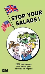 Stop your salads - 2 000 expressions anglaises et françaises