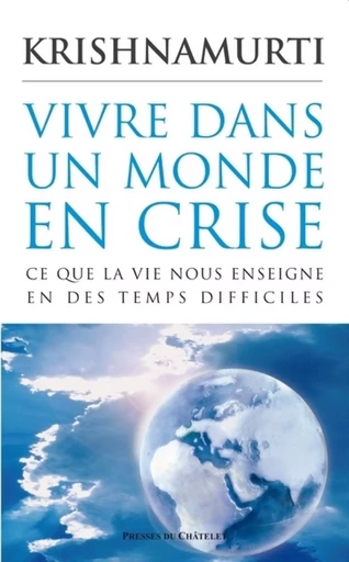 Vivre dans un monde en crise - Jiddu Krishnamurti - L'Archipel