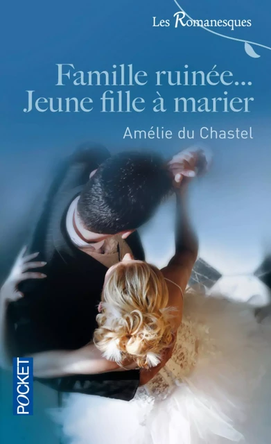 Famille ruinée... Jeune fille à marier - Amélie Du Chastel - Univers Poche