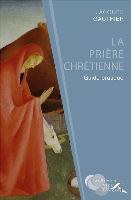 La prière chrétienne : guide pratique - Jacques Gauthier - Place des éditeurs