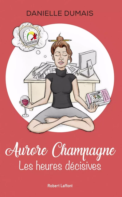 Aurore Champagne - tome 1 Les heures décisives - Danielle Dumais - Robert Laffont Canada