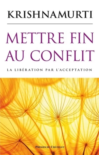 Mettre fin au conflit - Jiddu Krishnamurti - L'Archipel