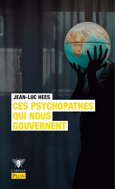 Ces psychopathes qui nous gouvernent - Jean-Luc Hees - Place des éditeurs