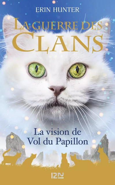 La Guerre des Clans HS : La vision de Vol du Papillon - Erin Hunter - Univers Poche