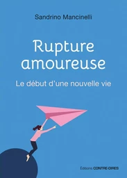 Rupture amoureuse - Le début d'une nouvelle vie