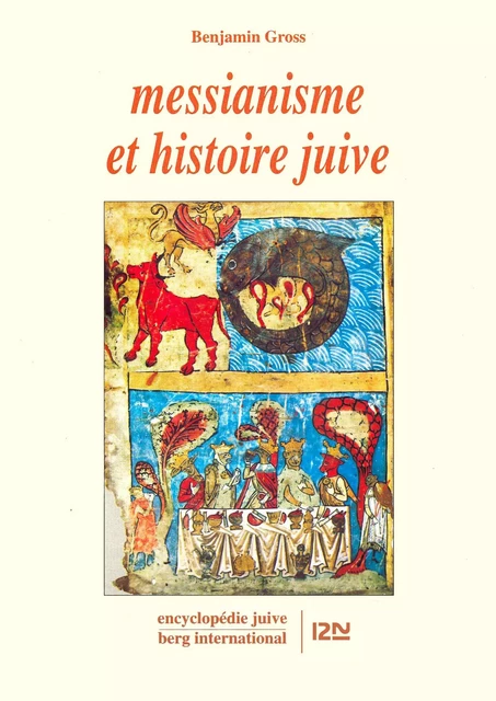 Messianisme et histoire juive - Benjamin Gross - Univers Poche