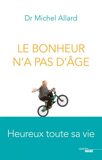 Le Bonheur n'a pas d'âge - Michel Allard - Cherche Midi