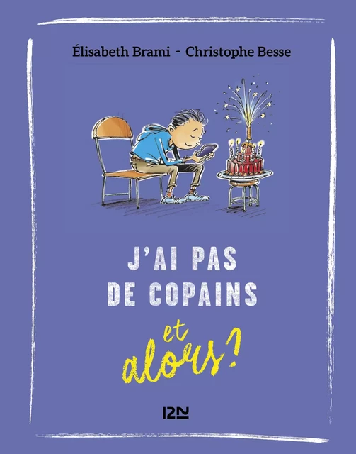 Et alors ? - tome 08 : J'ai pas de copains... et alors ? - Élisabeth Brami - Univers Poche