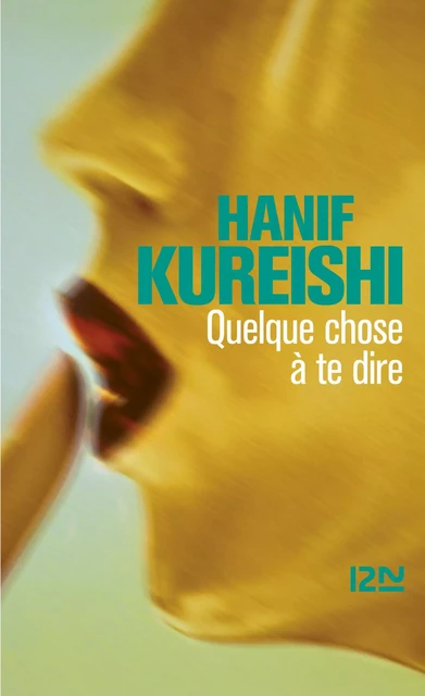 Quelque chose à te dire - Hanif Kureishi - Univers Poche