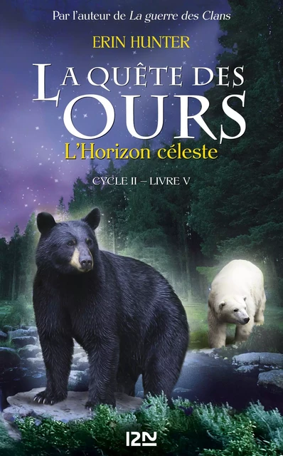 La quête des ours, cycle II - tome 5: L'Horizon céleste - Erin Hunter - Univers Poche