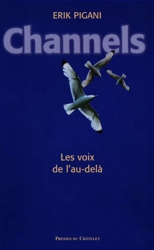 Channels - Les voix de l'au-delà - Erik Pigani - L'Archipel