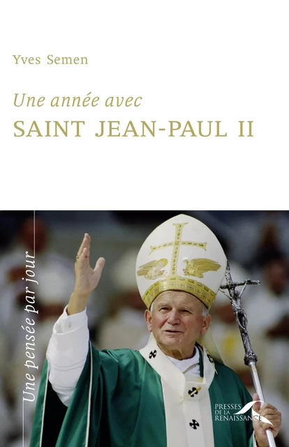 Une année avec saint Jean-Paul II - Yves SEMEN - Place des éditeurs