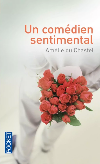 Un comédien sentimental - Amélie Du Chastel - Univers Poche