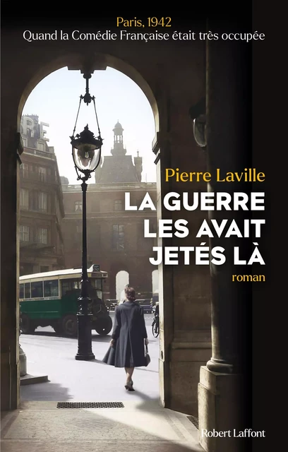 La Guerre les avait jetés là - Pierre Laville - Groupe Robert Laffont