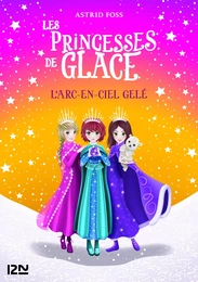 Les princesses de glace - tome 03 : L'arc-en-ciel gelé