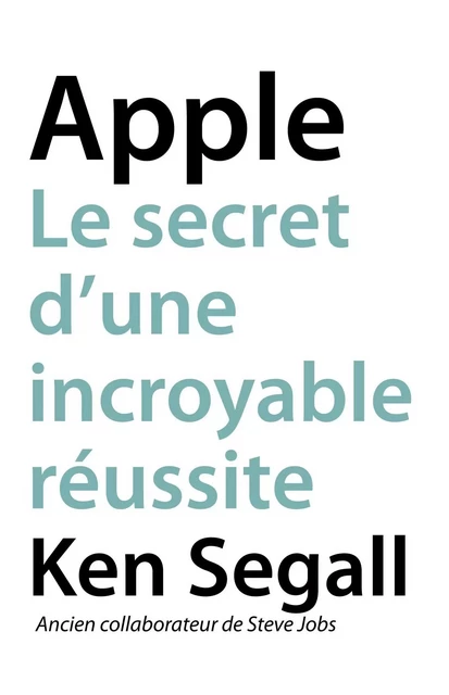 Apple, Le secret d'une incroyable réussite - Ken Segall - edi8