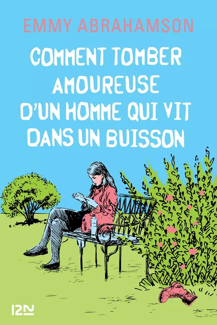 Comment tomber amoureuse d'un homme qui vit dans un buisson - Emmy Abrahamson - Univers Poche