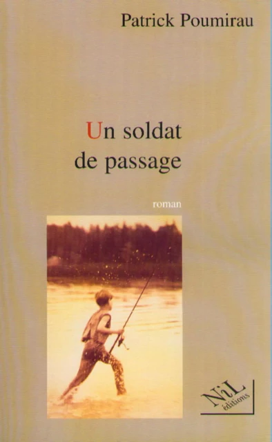 Un soldat de passage - Patrick Poumirau - Groupe Robert Laffont