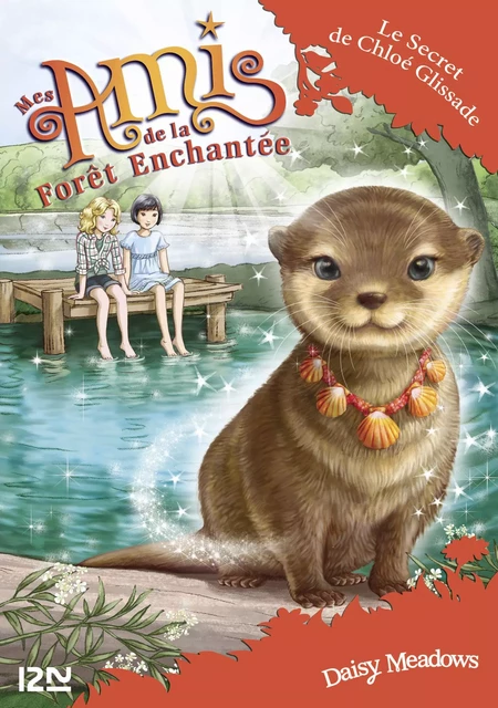 Mes amis de la forêt enchantée - tome 11 : Le Secret de Chloé Glissade - Daisy Meadows - Univers Poche