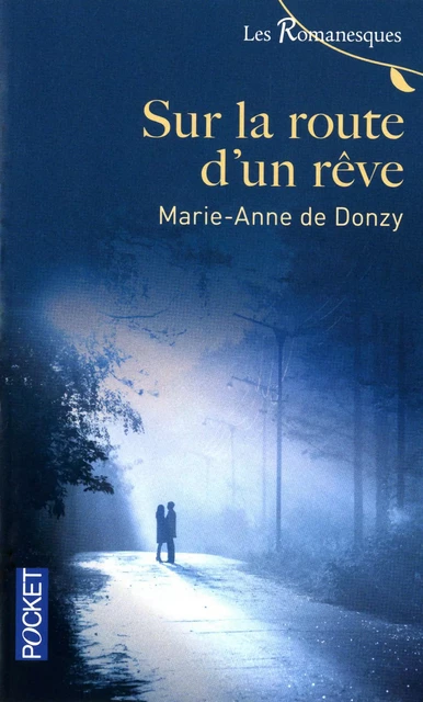 Sur la route d'un rêve - Marie-Anne de Donzy - Univers Poche