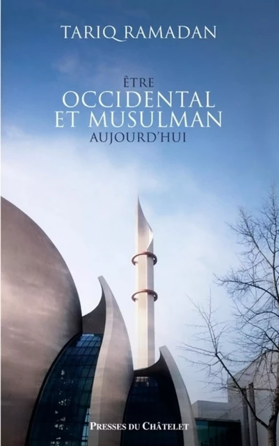 Être occidental et musulman aujourd'hui - Tariq Ramadan - L'Archipel