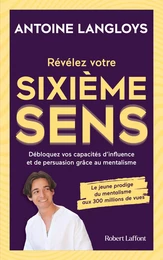 Révélez votre sixième sens : Débloquez vos capacités d'influence et de persuasion grâce au mentalisme