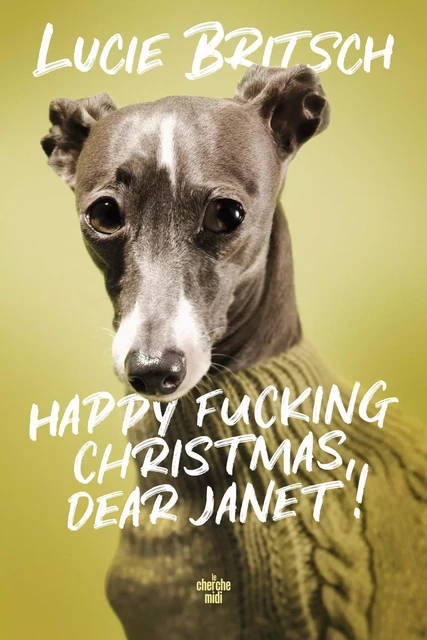 Happy fucking Christmas, dear Janet ! - Lucie Britsch - Cherche Midi