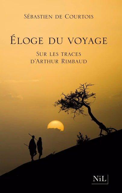 Éloge du voyage - Sébastien de Courtois - Groupe Robert Laffont