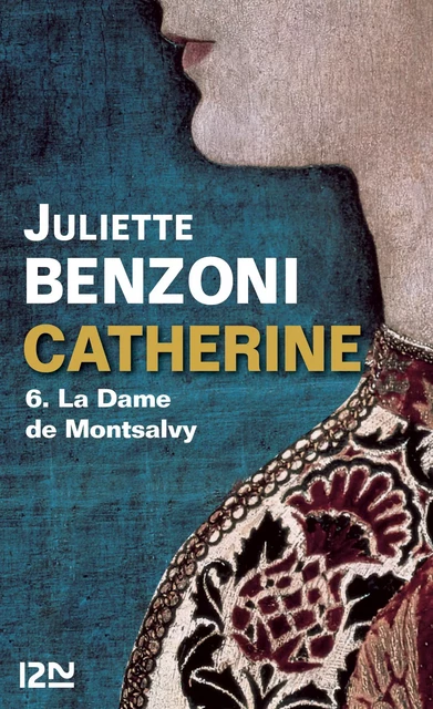 Catherine tome 6 - La Dame de Montsalvy - Juliette Benzoni - Univers Poche