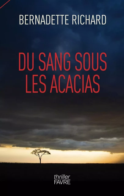 Du sang sous les acacias - Bernadette Richard - Groupe Libella