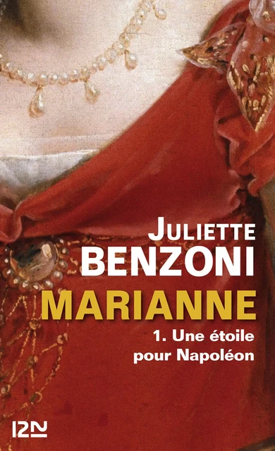 Marianne tome 1 - Une étoile pour Napoléon - Juliette Benzoni - Univers Poche