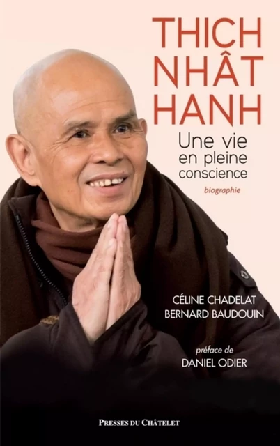 Thich Nhât Hanh, une vie en pleine conscience - Céline Chadelat, Bernard Baudouin - L'Archipel