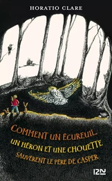 Comment un écureuil, un héron et une chouette sauvèrent le père de Casper