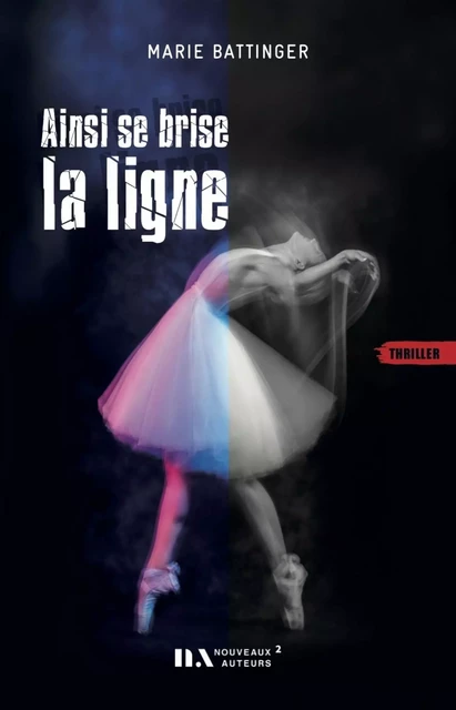 Ainsi se brise la ligne - Marie Battinger - Editions Prisma