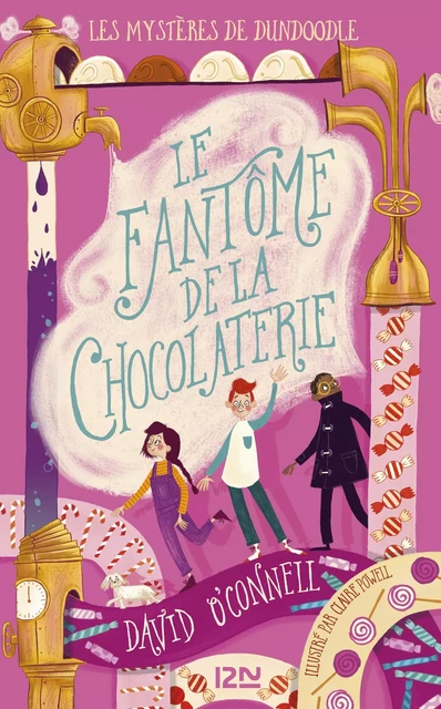 Les mystères de Dundoodle - Tome 1 : Le fantôme de la chocolaterie - David O'Connell - Univers Poche