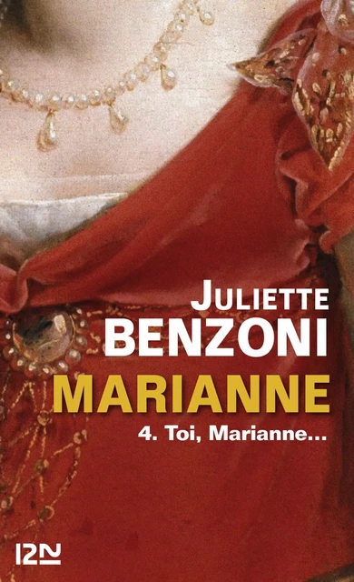 Marianne tome 4 - Toi, Marianne... - Juliette Benzoni - Univers Poche