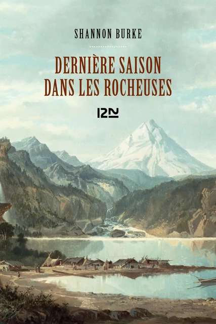 Dernière saison dans les Rocheuses - Shannon Burke - Univers Poche